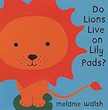 Do lions live on lily pads?