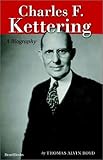 Charles F. Kettering: A Biography