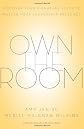 Own the Room: Discover Your Signature Voice to Master Your Leadership Presence 