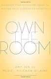 Own the Room: Discover Your Signature Voice to Master Your Leadership Presence