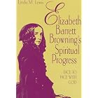 Elizabeth Barrett Browning's Spiritual Progress: Face to Face With God by Linda M. Lewis