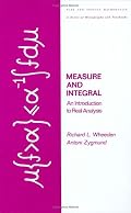Measure and Integral: An Introduction to Real Analysis (Pure and Applied Mathematics)