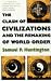 Clash of Civilizations and the Remaking of World Order, The