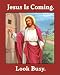 Jesus Is Coming (Look Busy) Art Poster Print - 16