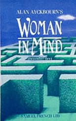 Woman In Mind (December Bee),a Play By Alan Ayckbourn
