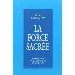 La force sacr�e : Rep�res pour une approche de la Kundalini