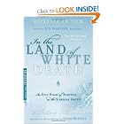 In the Land of White Death: An Epic Story of Survival in the Siberian Arctic by Valerian Albanov, Alison Anderson, Jon Krakauer, and David Roberts