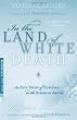 In the Land of White Death: An Epic Story of Survival in the Siberian Arctic