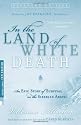 In the Land of White Death: An Epic Story of Survival in the Siberian Arctic