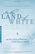In the Land of White Death: An Epic Story of Survival in the Siberian Arctic