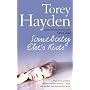 Somebody Else's Kids: They Were Problem Children No One Wanted! Until One Teacher Took Them to Her Heart
