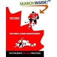 The Official Book of Team Canada from Eh to Zed: The World Junior Championships by  Kevin Gibson