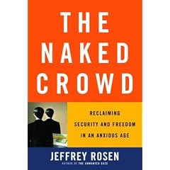 The Naked Crowd: Reclaiming Security and Freedom in an Anxious Age
