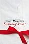 Birthday Stories: Selected and Introduced by Haruki Murakami Birthday Stories: Selected and Introduced by Haruki Murakami