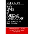 Buy Religion in the Lives of African Americans: Social, Psychological, and Health Perspectives by Robert Joseph Taylor, Linda Marie Chatters, and Jeff Levin