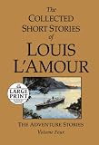 The Collected Short Stories of Louis L'Amour, Volume 4 (Louis L'Amour) Louis L'Amour