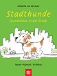 Stadthunde. Hundleben in der Stadt. Rassen. Aufwand. Erziehung
