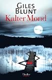 Kalter Mond: Thriller - Giles Blunt