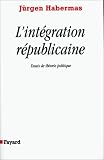 L'Intégration républicaine : Essais de théorie politique