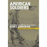 American Soldiers: Ground Combat in the World Wars, Korea, and Vietnam
