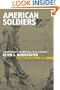 American Soldiers: Ground Combat in the World Wars, Korea, and Vietnam