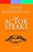 The Actor Speaks: Voice and the Performer (Performance Books)