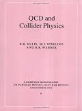 QCD and Collider Physics (Cambridge Monographs on Particle Physics, Nuclear Physics and Cosmology)