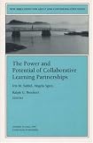 The Power and Potential of Collaborative Learning Partnerships: New Directions for Adult and Continuing Education (J-B ACE Single Issue ... Adult and Continuing Education)