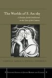 The Worlds of S. An-sky: A Russian Jewish Intellectual at the Turn of the Century (Stanford Studies in Jewish History and Culture)