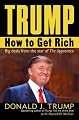 Trump: How to Get Rich