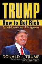 Trump: How to Get Rich