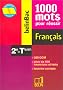 Fran�ais 2e-Terminale : 1000 mots pour r�ussir