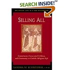 Selling All: Commitment, Consecrated Celibacy, and Community in Catholic Religious Life (Religious... by  Sandra M. Schneiders