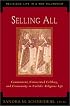 Selling All: Commitment, Consecrated Celibacy, and Community in Catholic Religious Life (Religious Life in a New Millennium, V. 2)