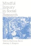 Mindful Inquiry in Social Research