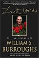 Last Words: The Final Journals of William S. Burroughs