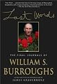 Last Words: The Final Journals of William S. Burroughs