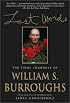 Last Words: The Final Journals of William S. Burroughs