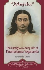 Mejda : the family and early life of Paramahansa Yogananda