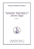 Know Thyself: Jnani Yoga, Part 1 (Complete Works, Vol. 17)