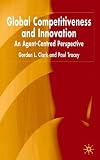 Global Competitiveness and Innovation: An Agent-Centred Perspective