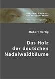 Das Holz der deutschen Nadelwaldbäume