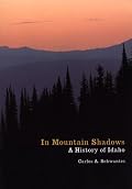 In Mountain Shadows: A History of Idaho