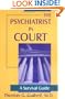 The Psychiatrist in Court: A Survival Guide