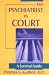 The Psychiatrist in Court: A Survival Guide