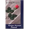 Building Memories: Planning a Meaningful Funeral