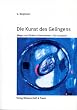 Die Kunst des Gelingens. Wege zum Vitalen Unternehmen - Ein Lernbuch