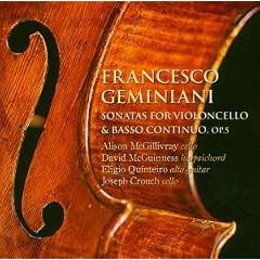 Geminiani: Sonatas for Violoncello & Basso Continuo, Op 5 /McGillivray � McGuinness � Qunteiro � Crouch