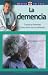 La Demencia: Causas y sintomas. Como vivir con un enfermo (Medico en casa series)