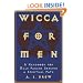 Wicca For Men: A Handbook for Male Pagans Seeking a Spiritual Path
